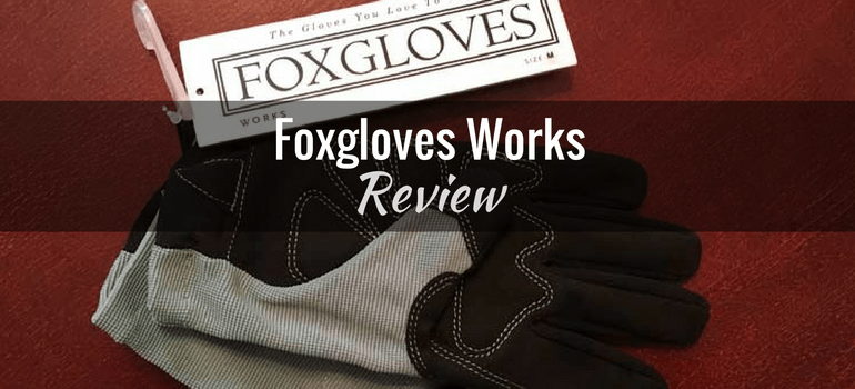 Foxgloves Works Gardening Gloves: Product Review